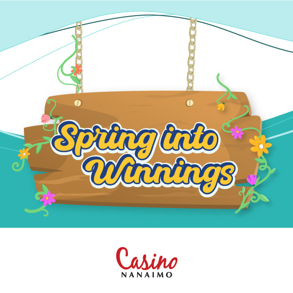 Spring Into Winnings - Nanaimo