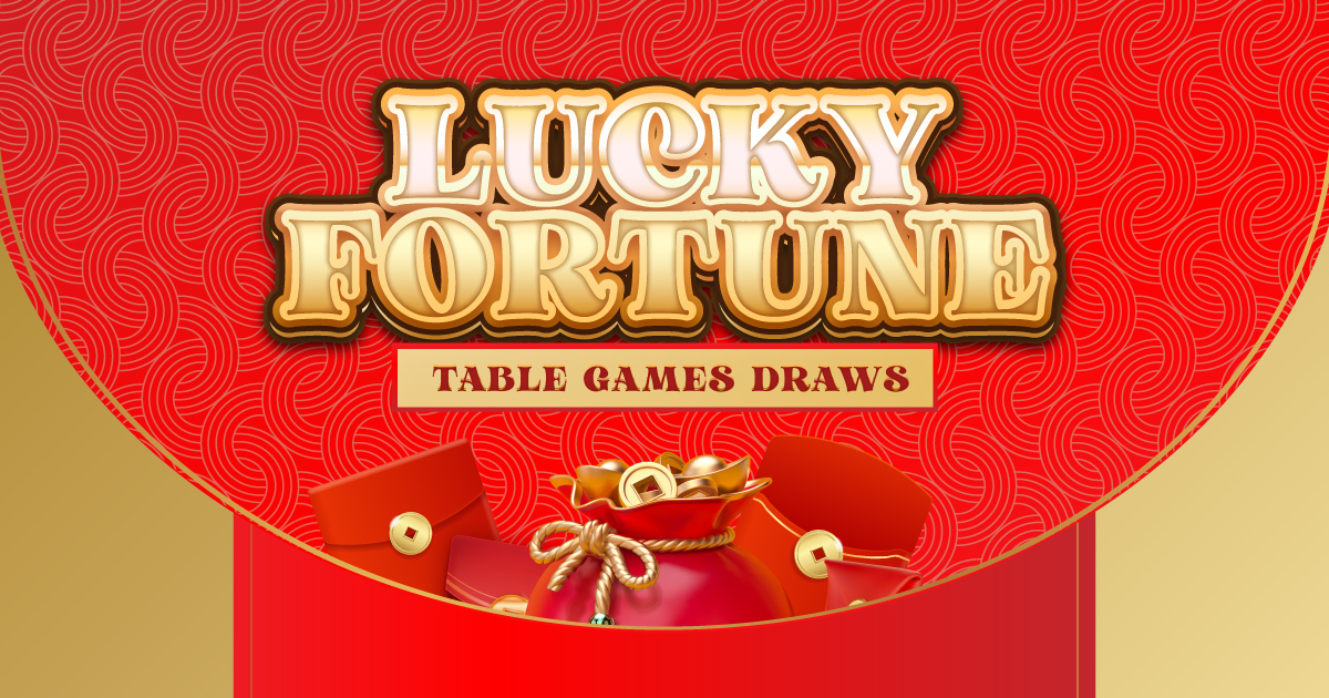 Lucky Fortune Table Games Draws - Casino Nanaimo