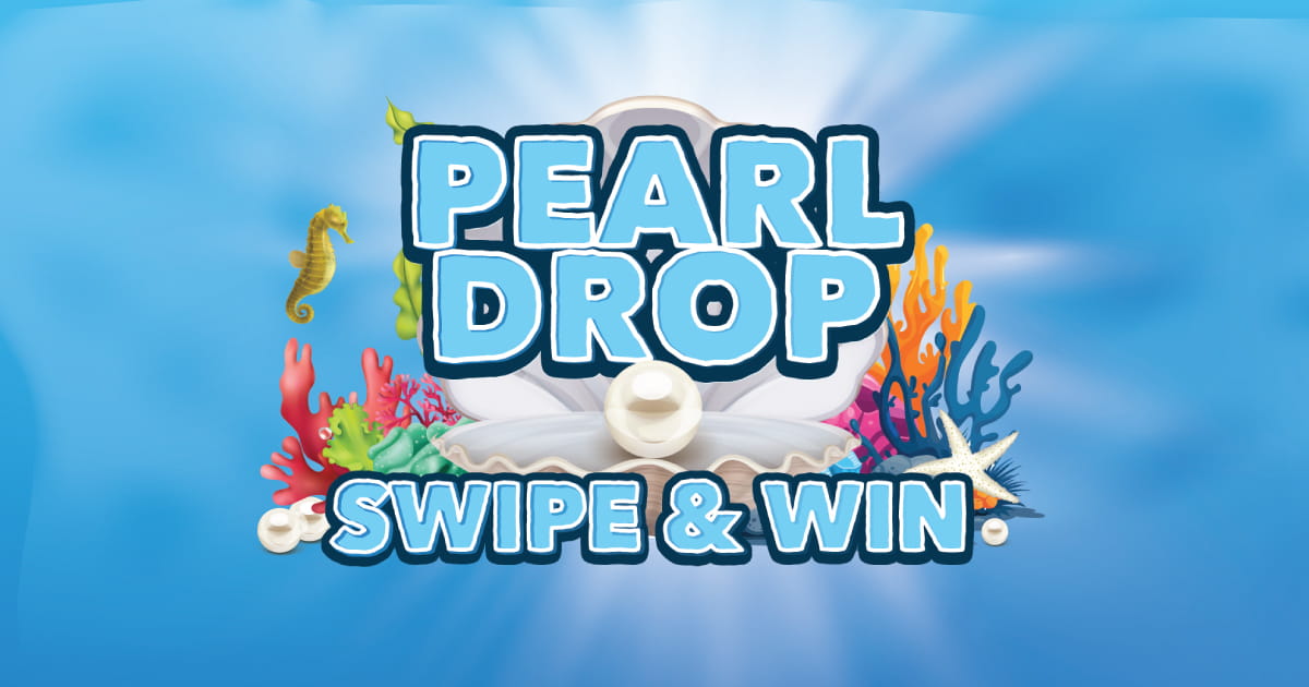 Pearl Drop Swipe & Win - Casino Nanaimo