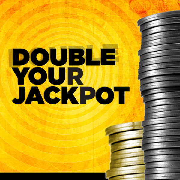 Double Your Jackpot - Casino Nanaimo